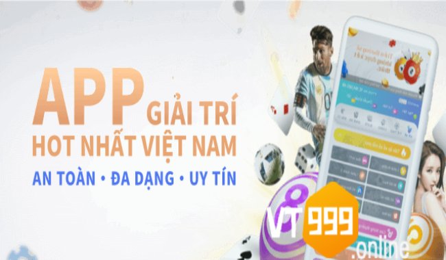 Những lý do người chơi nên download app VT999