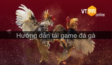 Hướng dẫn tải game đá gà đơn giản trong một nốt nhạc