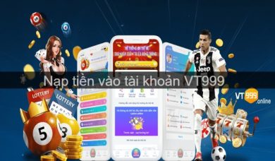 Cách nạp tiền vào tài khoản VT999 đơn giản, tiện lợi nhất